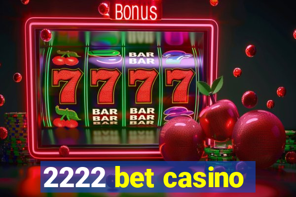 2222 bet casino